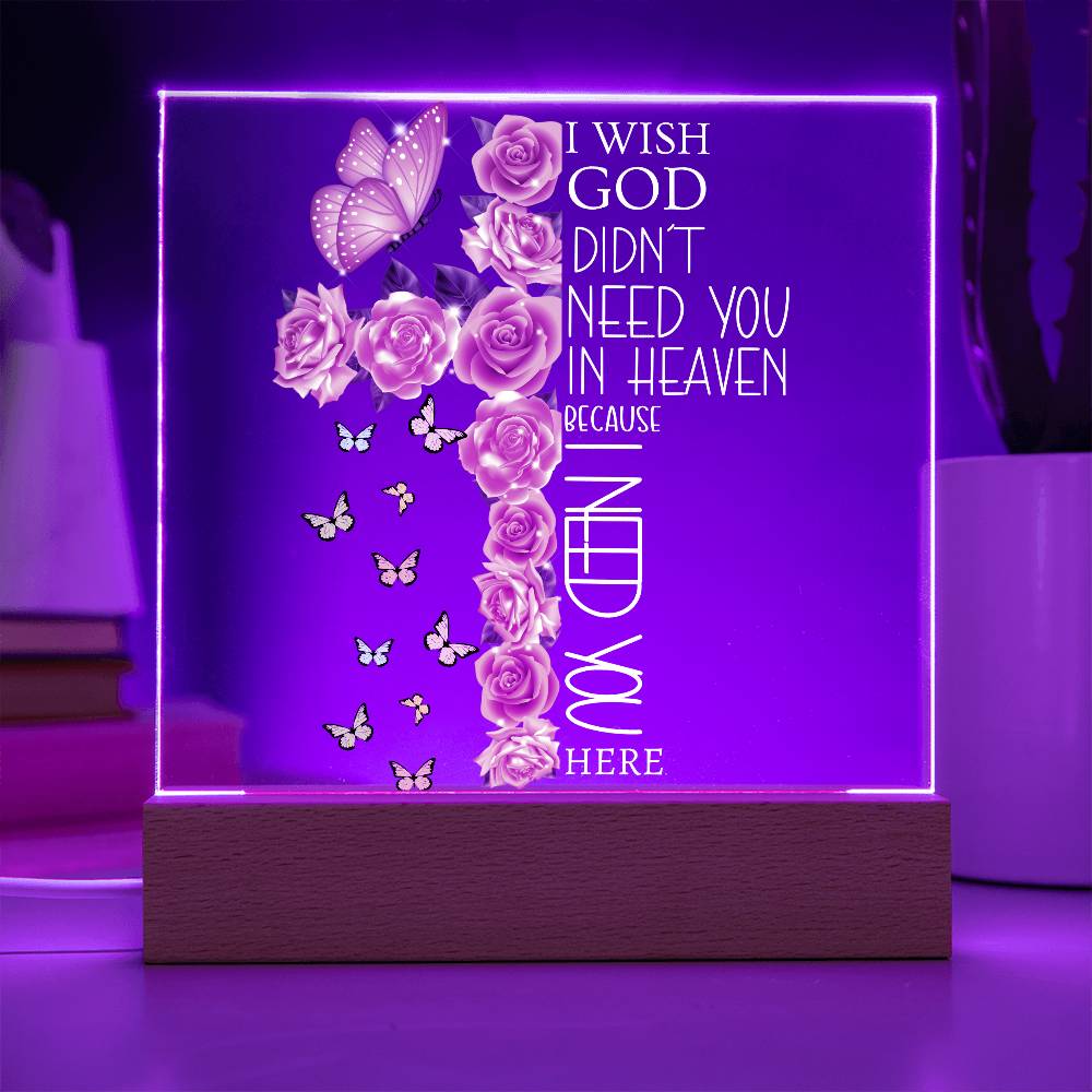 I Need You Here Memorial Acrylic Plaque