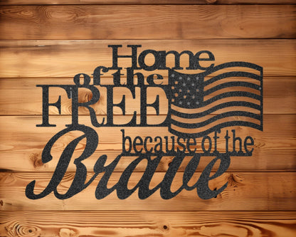 Home of the Free Metal Sign