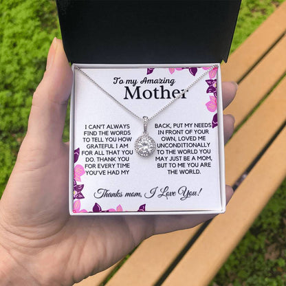 Gift For Amazing Mother - You Are My World