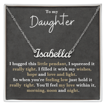 Custom Name Gift For Daughter - Feel My Love