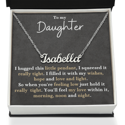 Custom Name Gift For Daughter - Feel My Love
