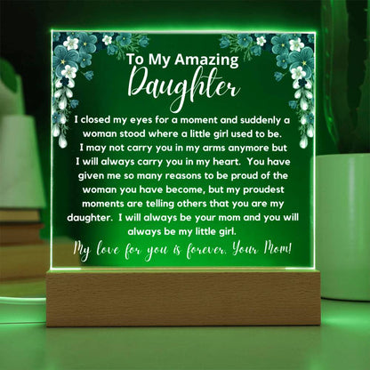 To My Amazing Daughter - Always Be My Little Girl  Acrylic Plaque