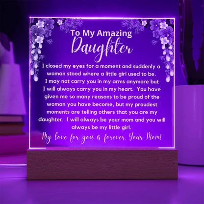 To My Amazing Daughter - Always Be My Little Girl  Acrylic Plaque
