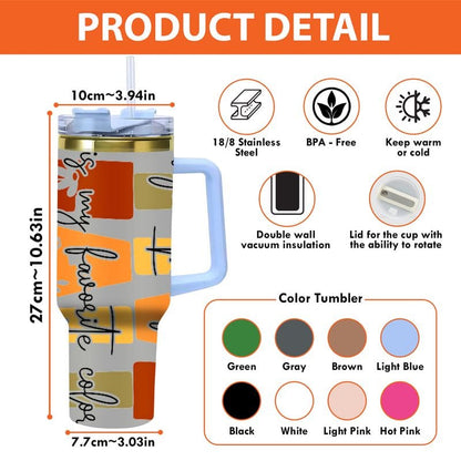 Fall is my favourite color 40 oz Gold Stainless Tumbler