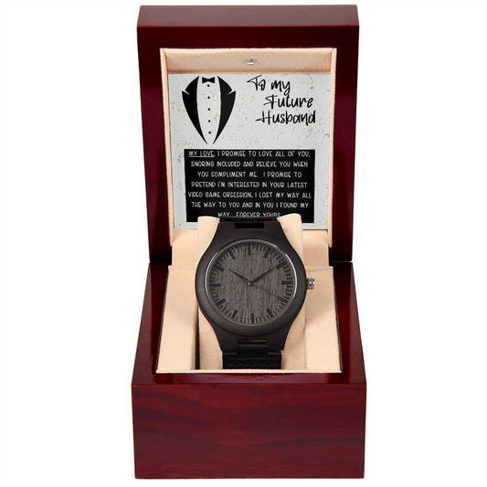 To My Future Husband - I Promise To Love You - Wooden Watch