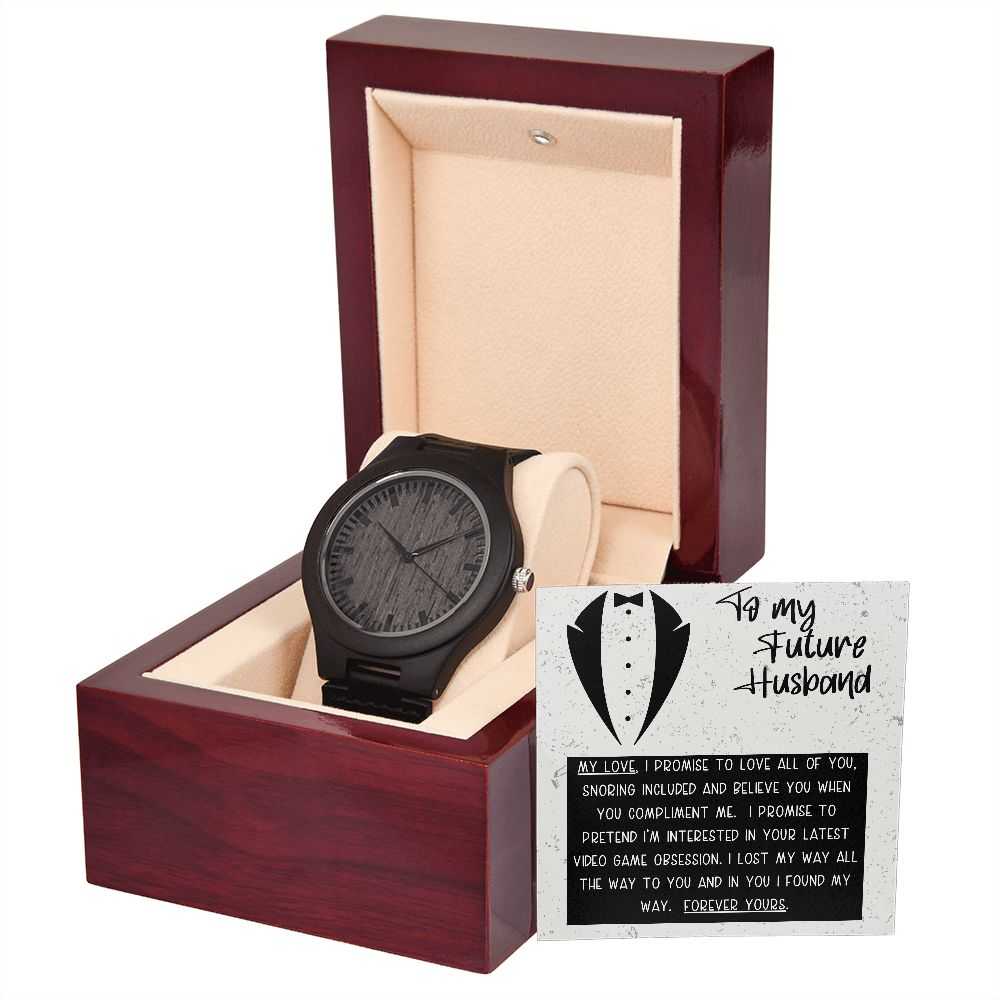 To My Future Husband - I Promise To Love You - Wooden Watch