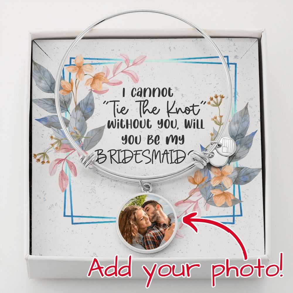 Gift for Bridesmaid|Cannot Tie The Knot|Custom Luxury Bracelet|Bridesmaid Proposal|Be My Bridesmaid| Personalized Gift| Photo Bracelet| Tie the knot| Without you bracelet| Custom Bridesmaid